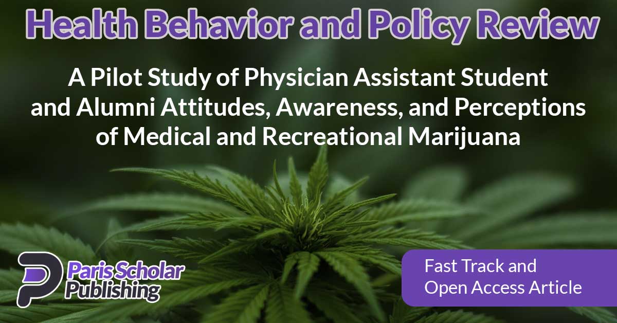 A Pilot Study of Physician Assistant Student and Alumni Attitudes, Awareness, and Perceptions of Medical and Recreational Marijuana