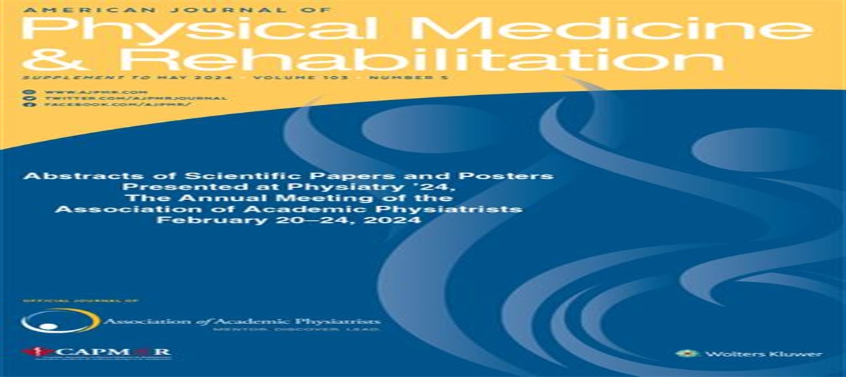 Abstracts of Scientific Papers and Posters Presented at Physiatry ’24: February 20–24, 2024