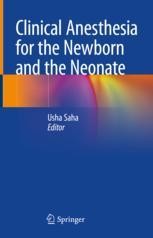Clinical Anesthesia for the Newborn and the Neonate