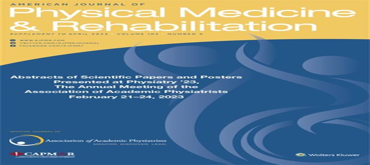 Abstracts of Scientific Papers and Posters Presented at Physiatry ’23: February 21–24, 2023